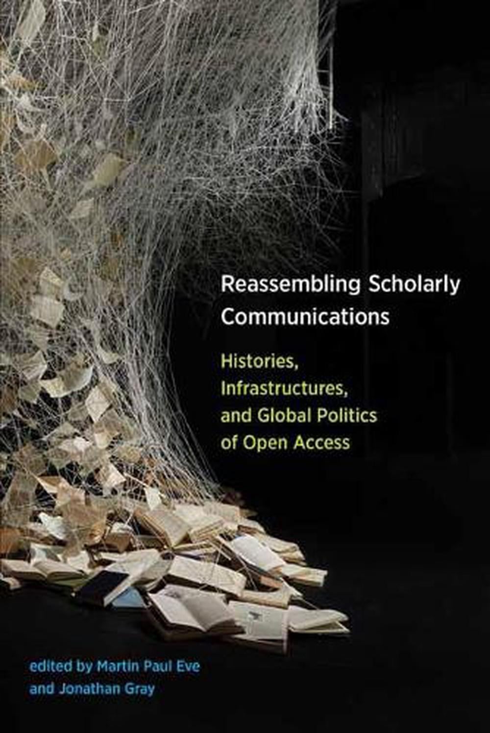 Reassembling Scholarly Communications by Martin Paul Eve - ISBN: 9780262536240