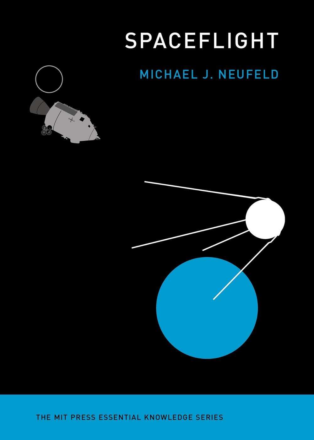 Spaceflight by Michael J. Neufeld - ISBN: 9780262536332