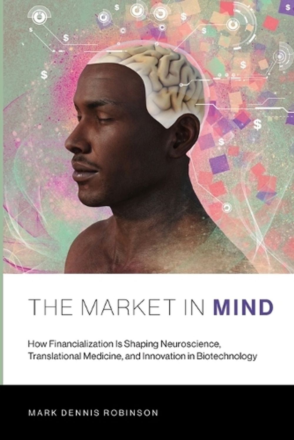 The Market in Mind by Mark Dennis Robinson - ISBN: 9780262536875