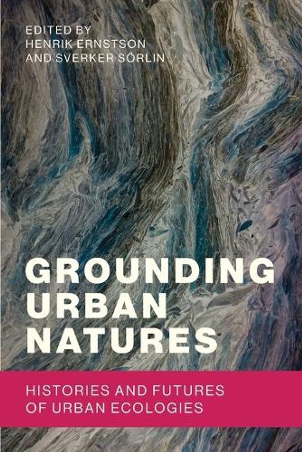 Grounding Urban Natures by Henrik Ernstson - ISBN: 9780262537148