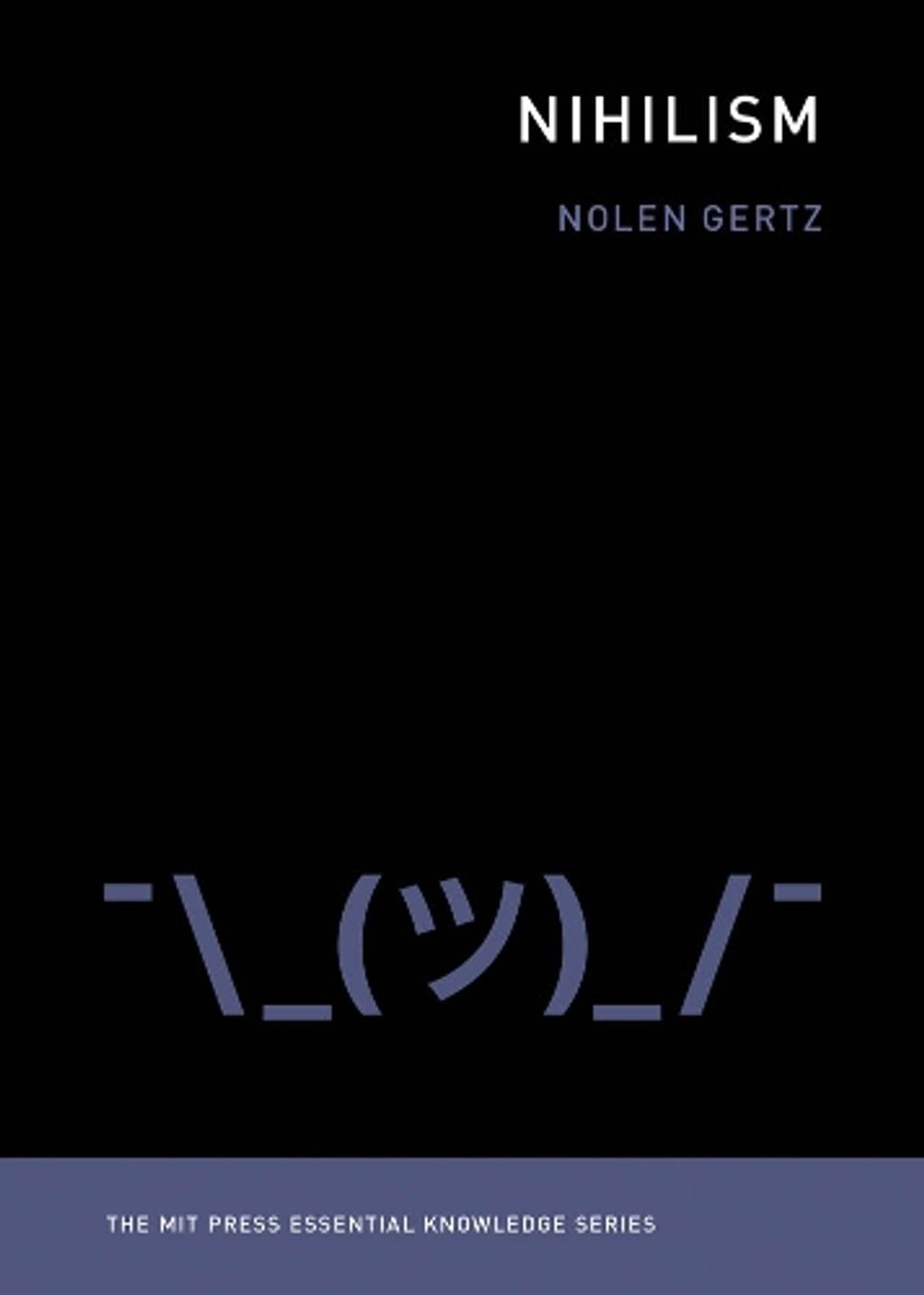 Nihilism by Nolen Gertz - ISBN: 9780262537179