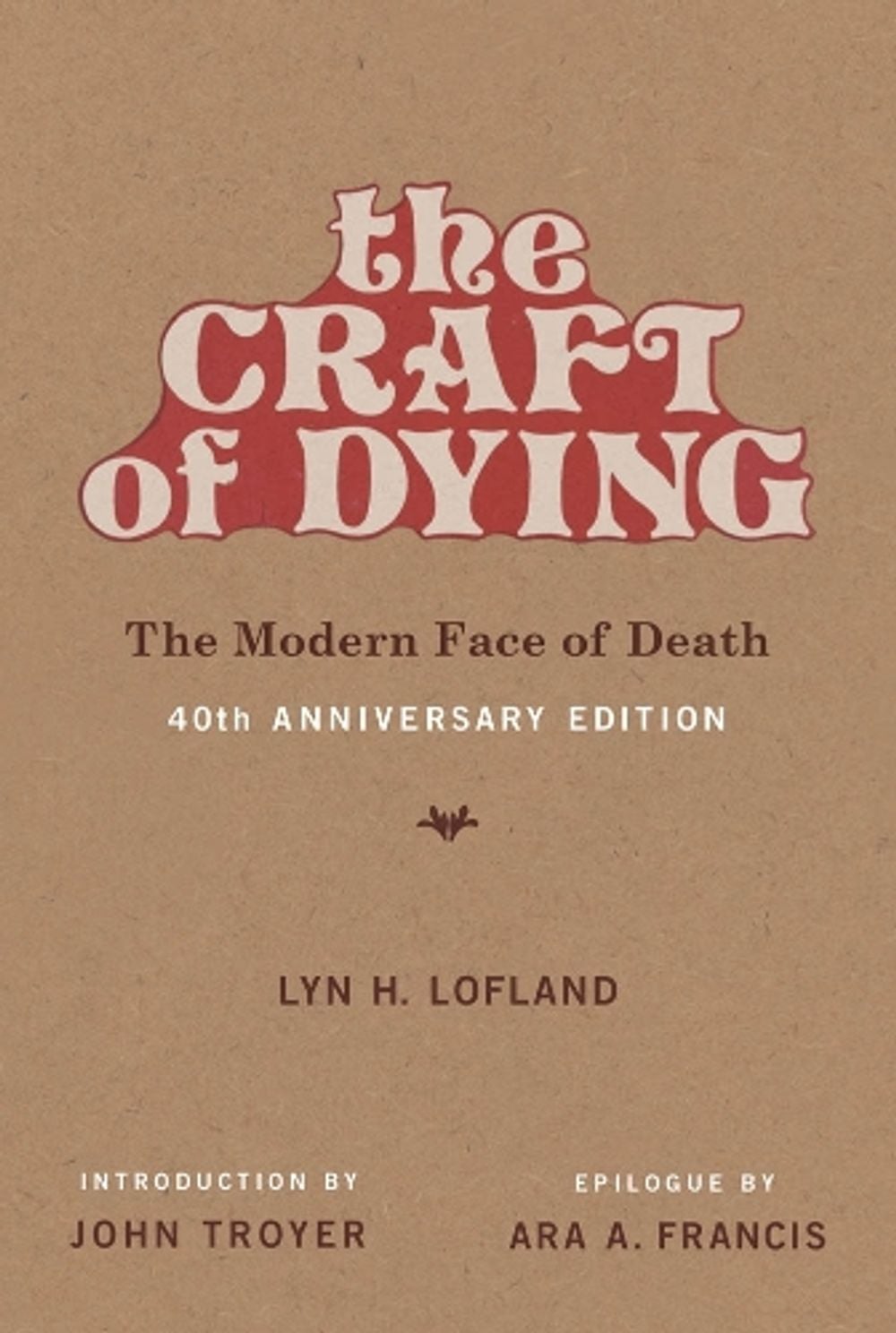 The Craft of Dying by Lyn H. Lofland - ISBN: 9780262537346