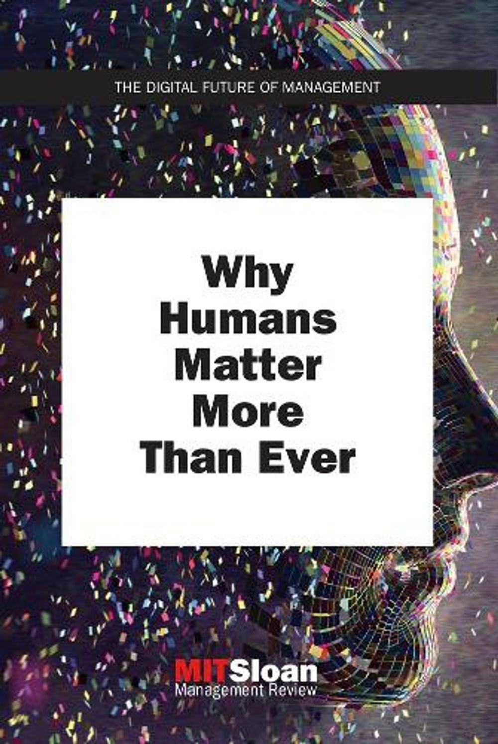 Why Humans Matter More Than Ever by MIT Sloan Management Review - ISBN: 9780262537575