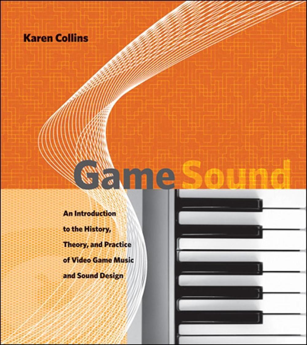 Game Sound by Karen Collins - ISBN: 9780262537773