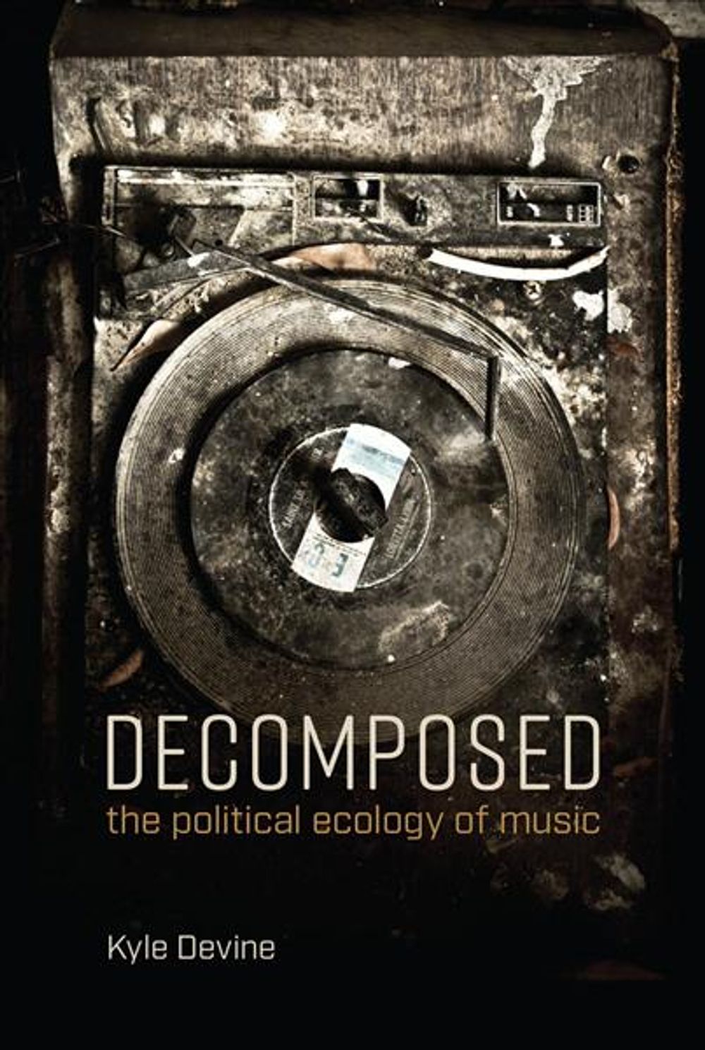 Decomposed by Kyle Devine - ISBN: 9780262537780