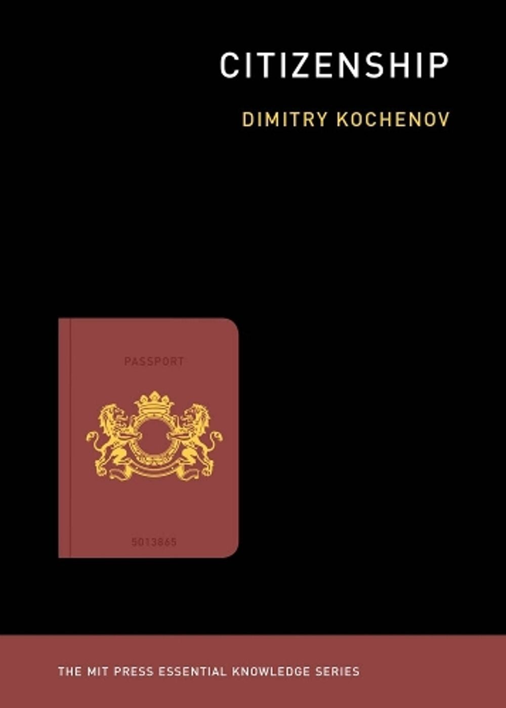 Citizenship by Dimitry Kochenov - ISBN: 9780262537797
