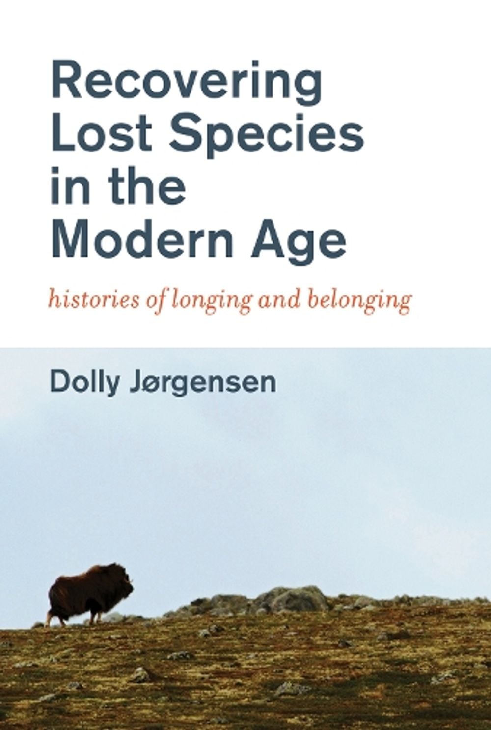 Recovering Lost Species in the Modern Age by Dolly Jorgensen - ISBN: 9780262537810