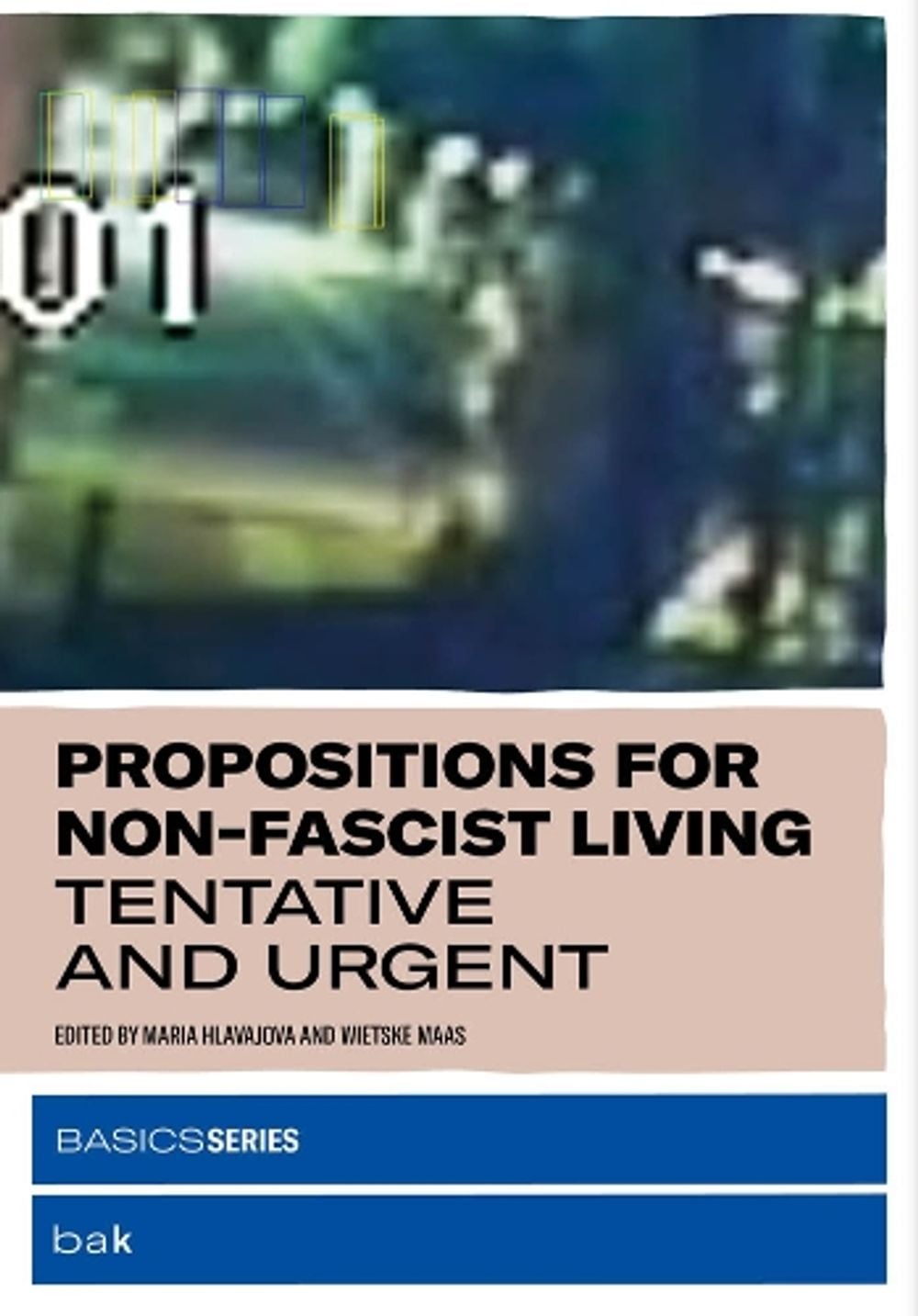 Propositions for Non-Fascist Living by Maria Hlavajova - ISBN: 9780262537896