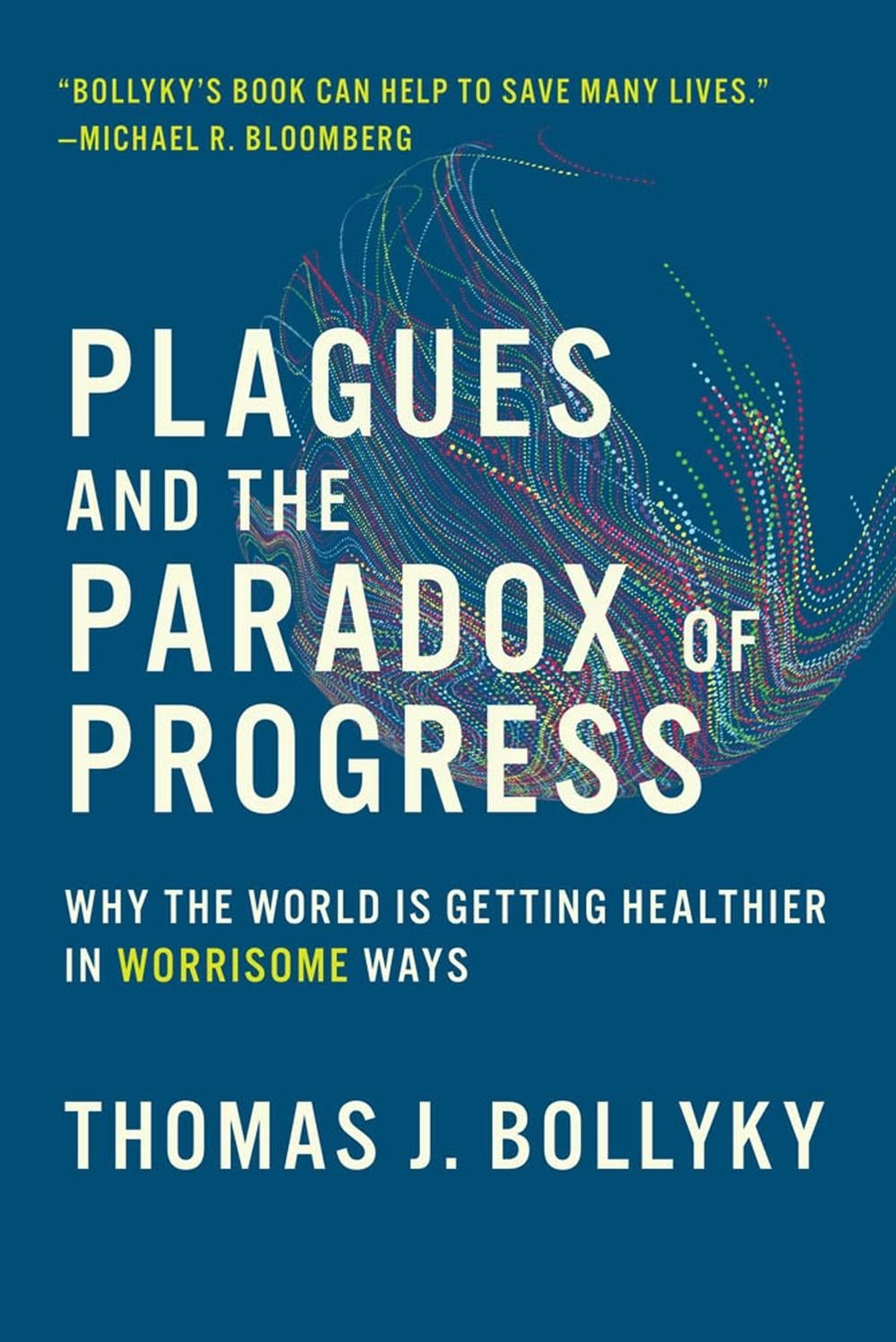 Plagues and the Paradox of Progress by Thomas J. Bollyky - ISBN: 9780262537964