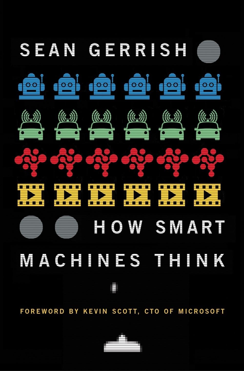 How Smart Machines Think by Sean Gerrish - ISBN: 9780262537971