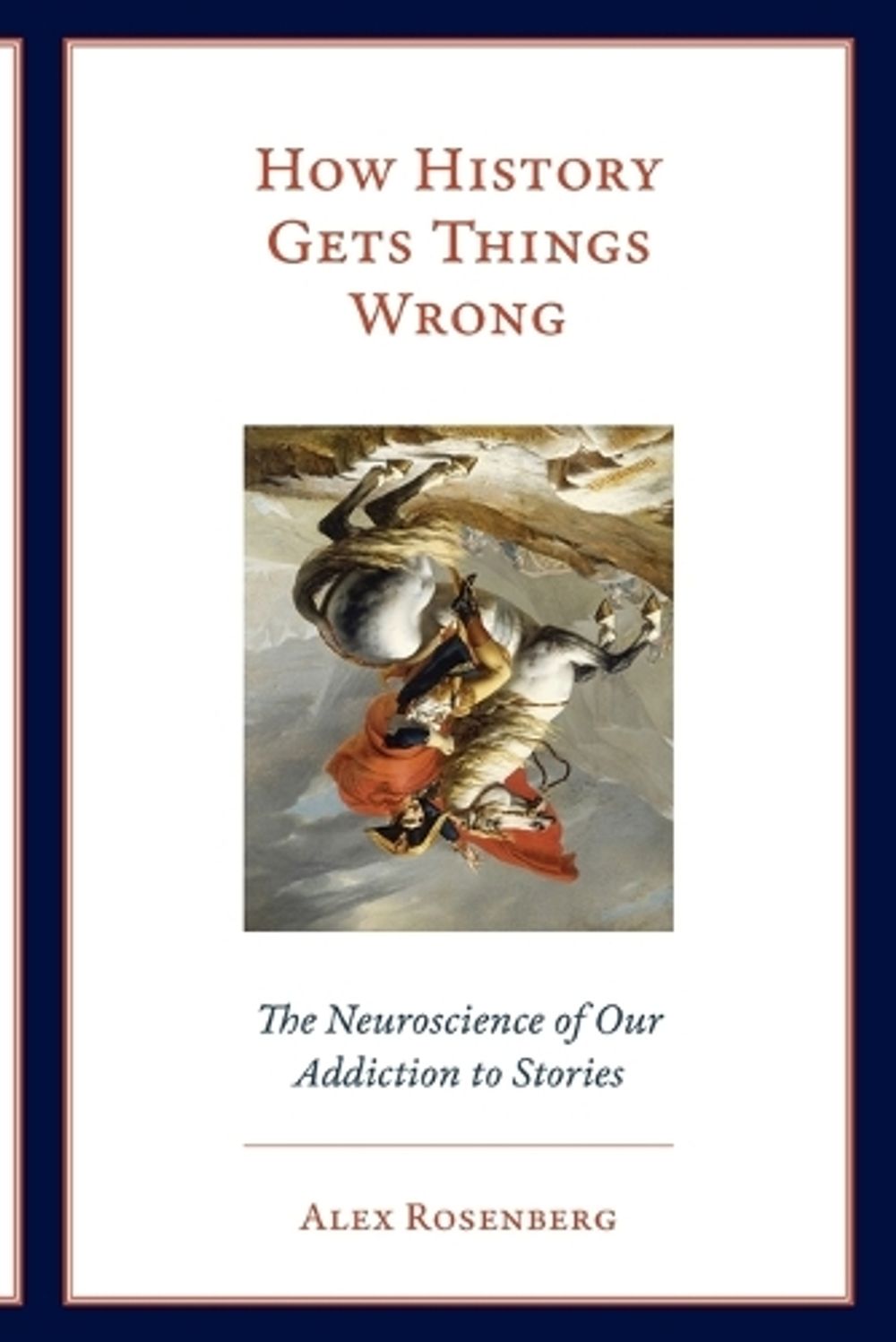 How History Gets Things Wrong by Alex Rosenberg - ISBN: 9780262537995