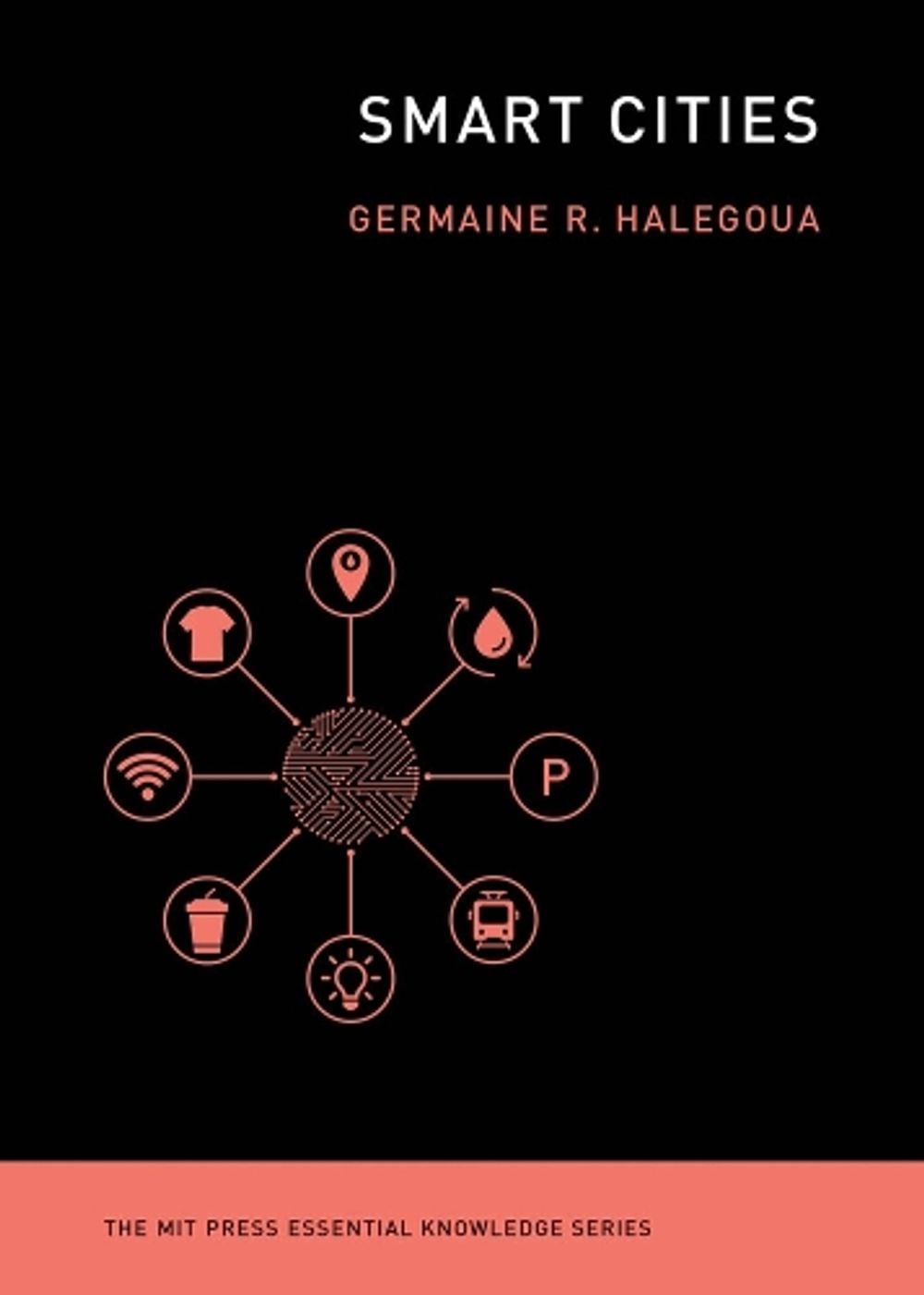 Smart Cities by Germaine Halegoua - ISBN: 9780262538053