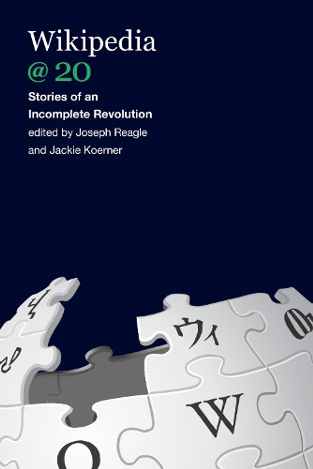Wikipedia @ 20 by Joseph M. Jr Reagle - ISBN: 9780262538176