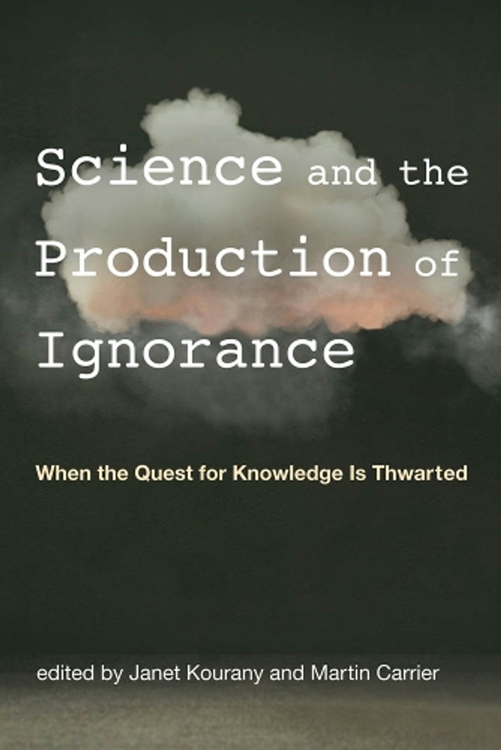 Science and the Production of Ignorance by Janet Kourany - ISBN: 9780262538213
