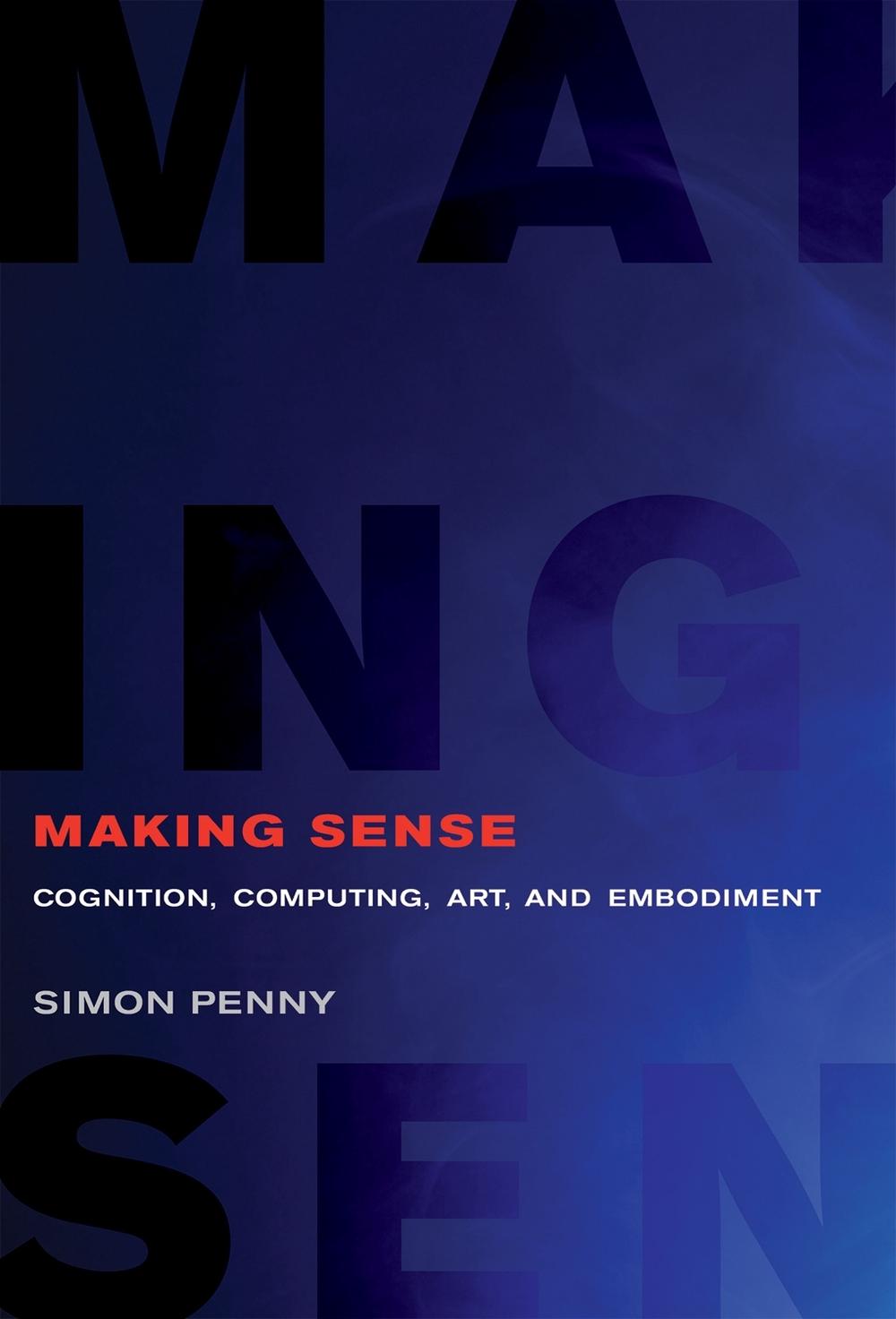 Making Sense by Simon Penny - ISBN: 9780262538237