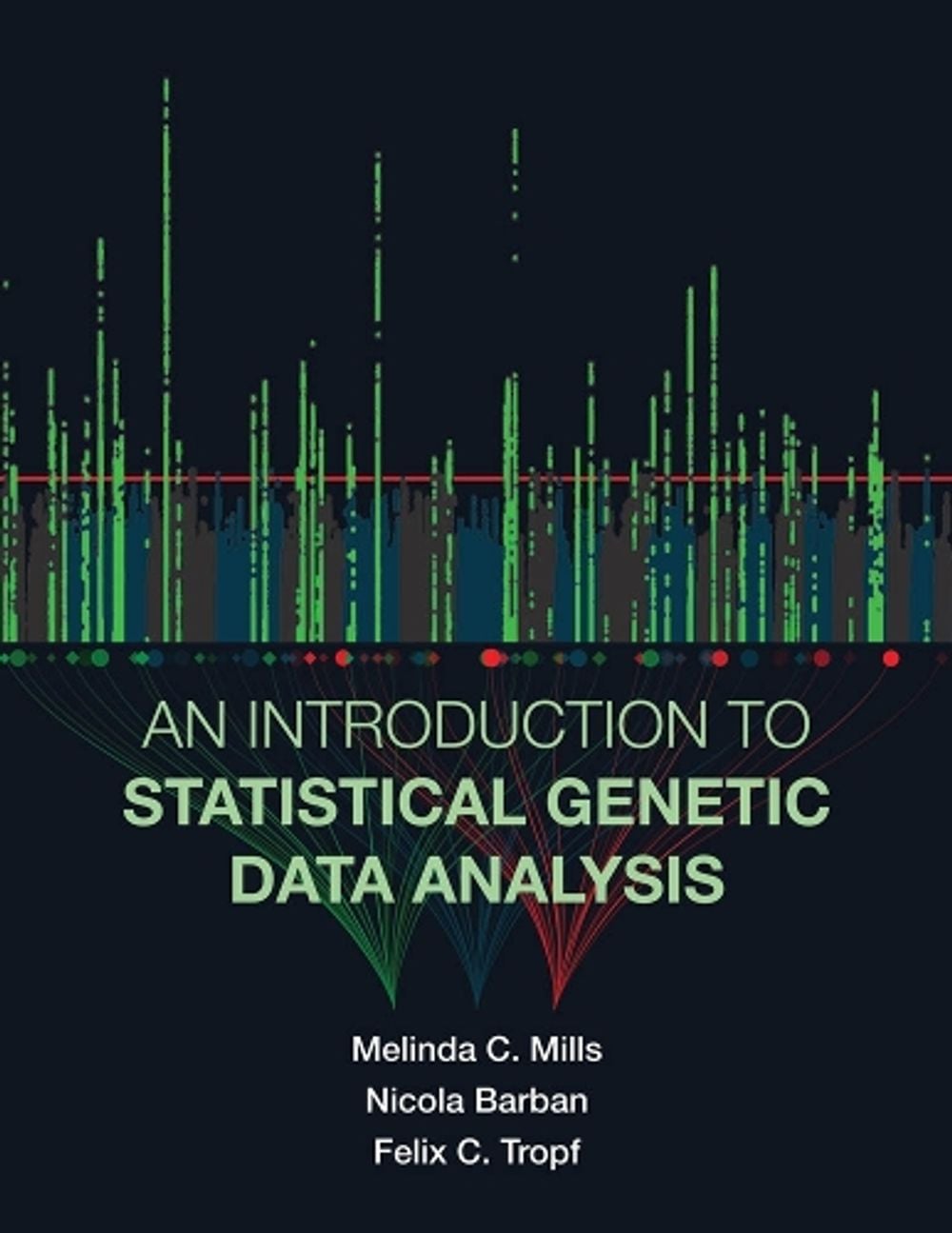 An Introduction to Statistical Genetic Data Analysis by Melinda C. Mills - ISBN: 9780262538381