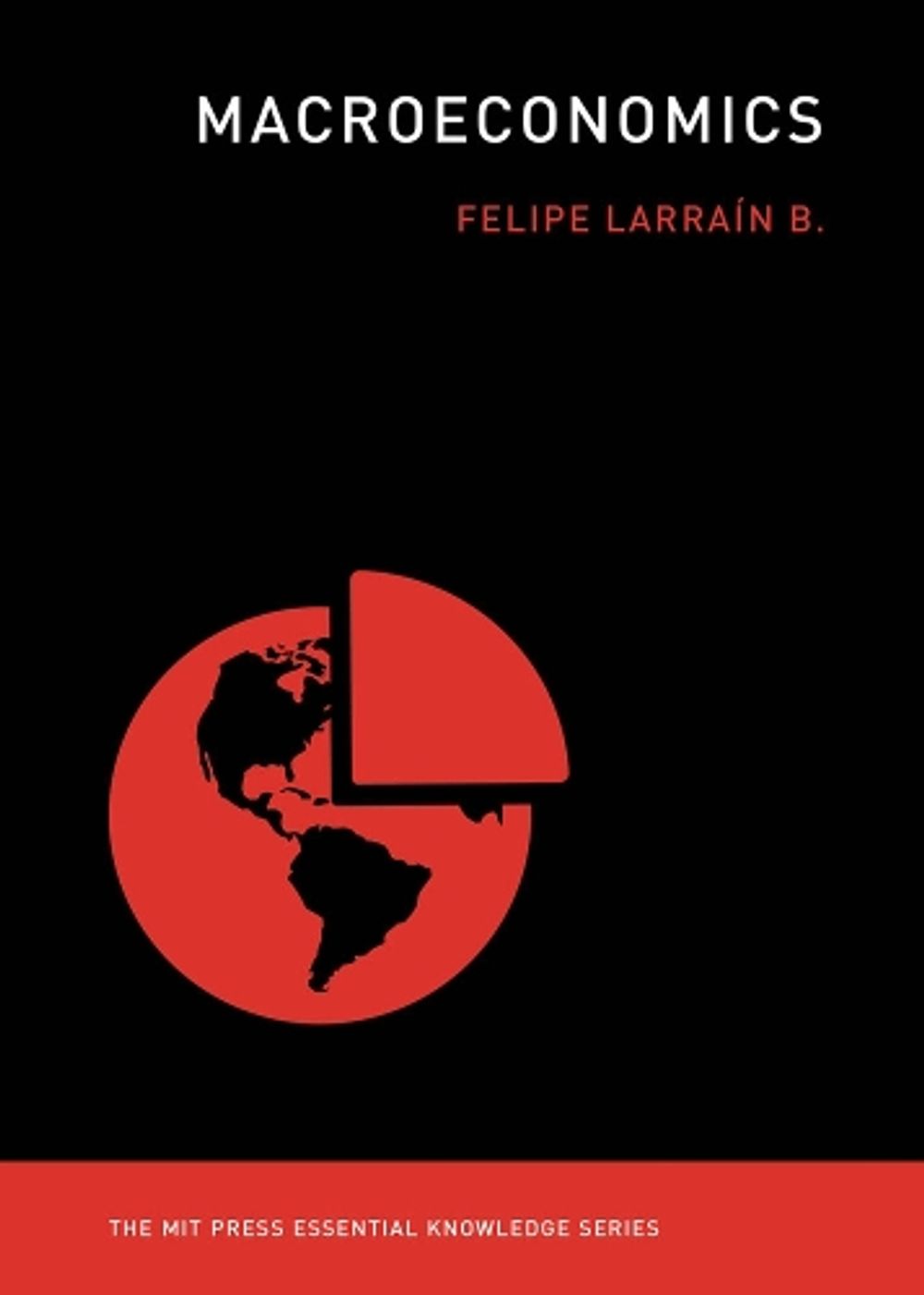 Macroeconomics by Felipe Larraín B. - ISBN: 9780262538572