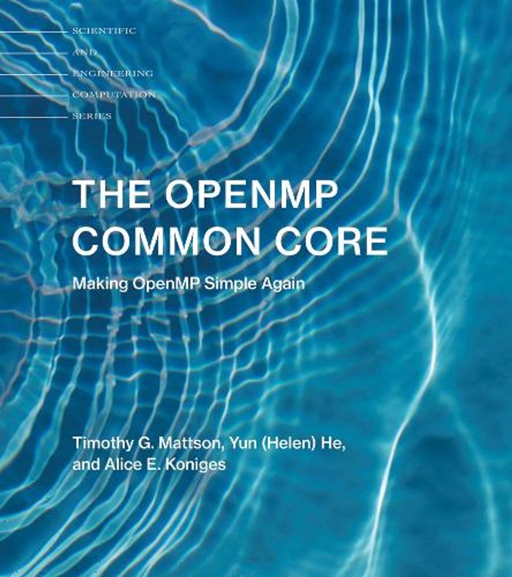The OpenMP Common Core by Timothy G. Mattson - ISBN: 9780262538862