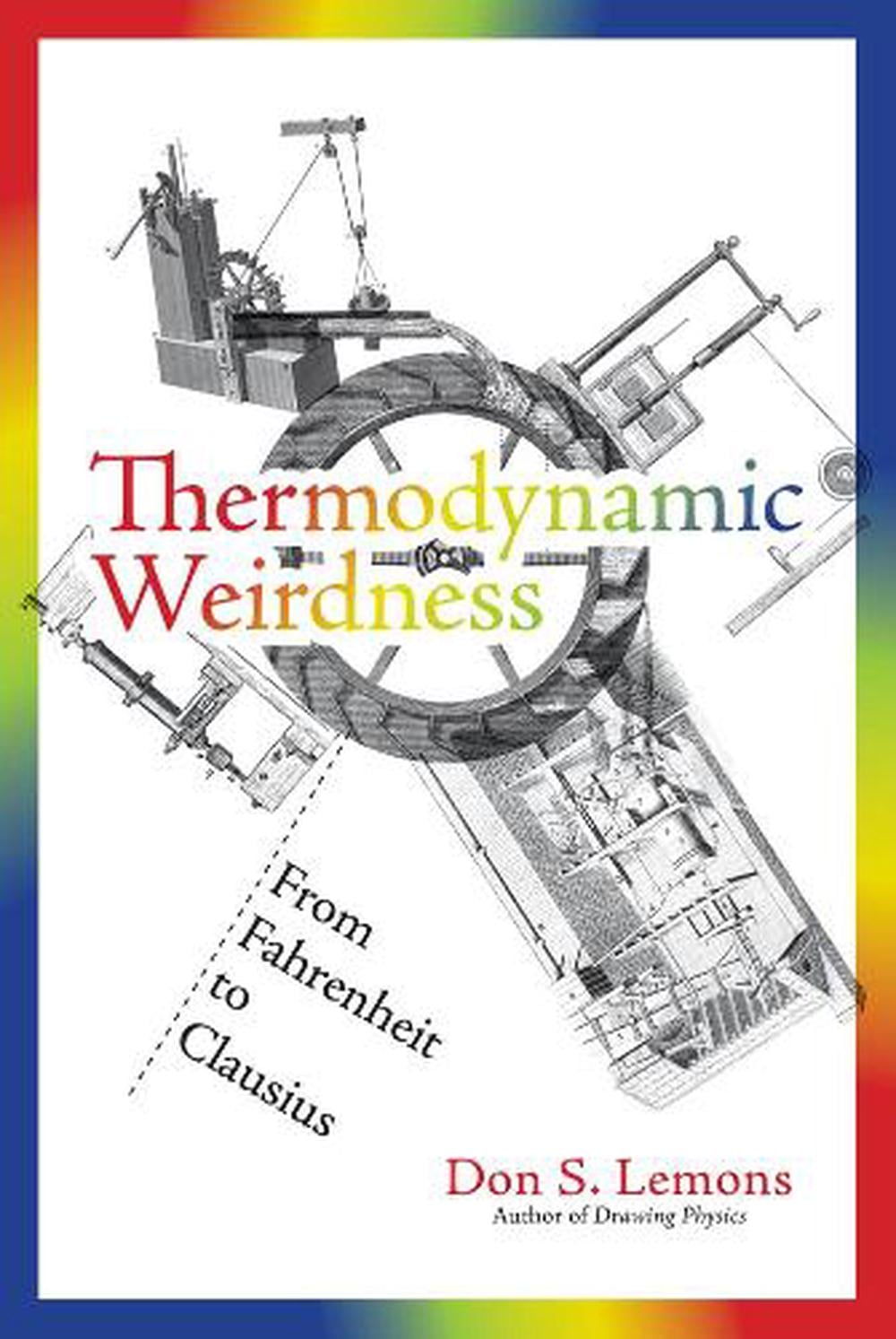 Thermodynamic Weirdness by Don S. Lemons - ISBN: 9780262538947