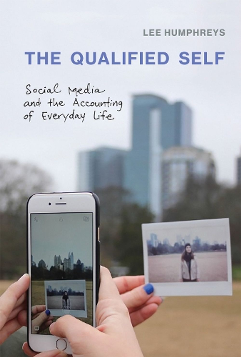 The Qualified Self by Lee Humphreys - ISBN: 9780262538954