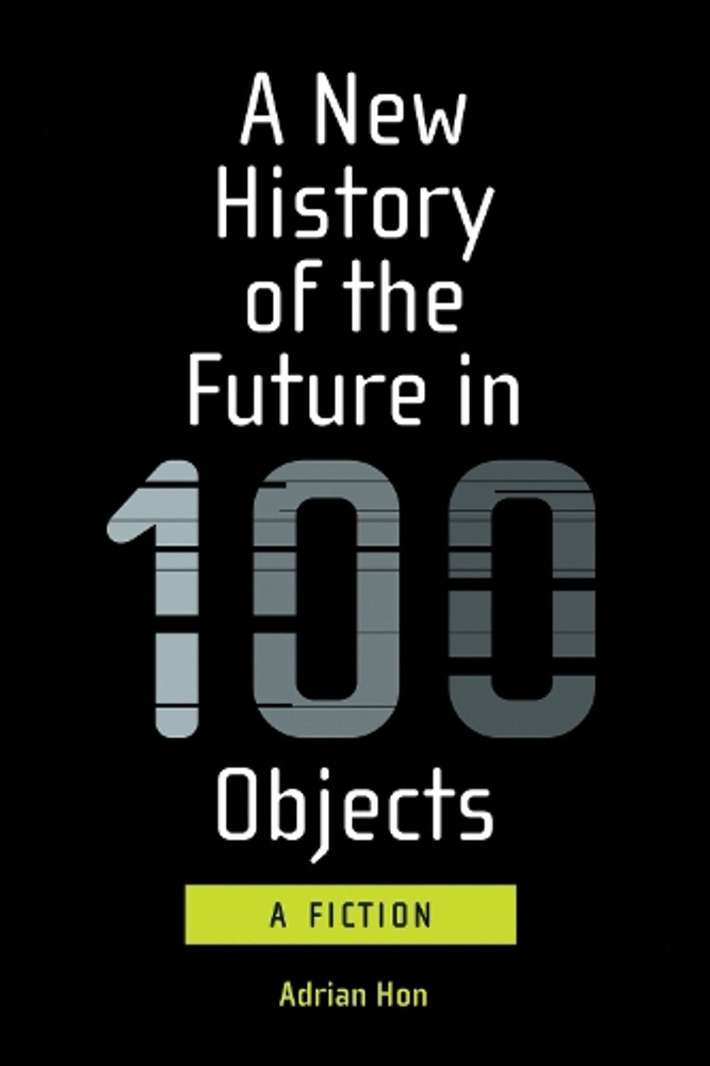 A New History of the Future in 100 Objects by Adrian Hon - ISBN: 9780262539371