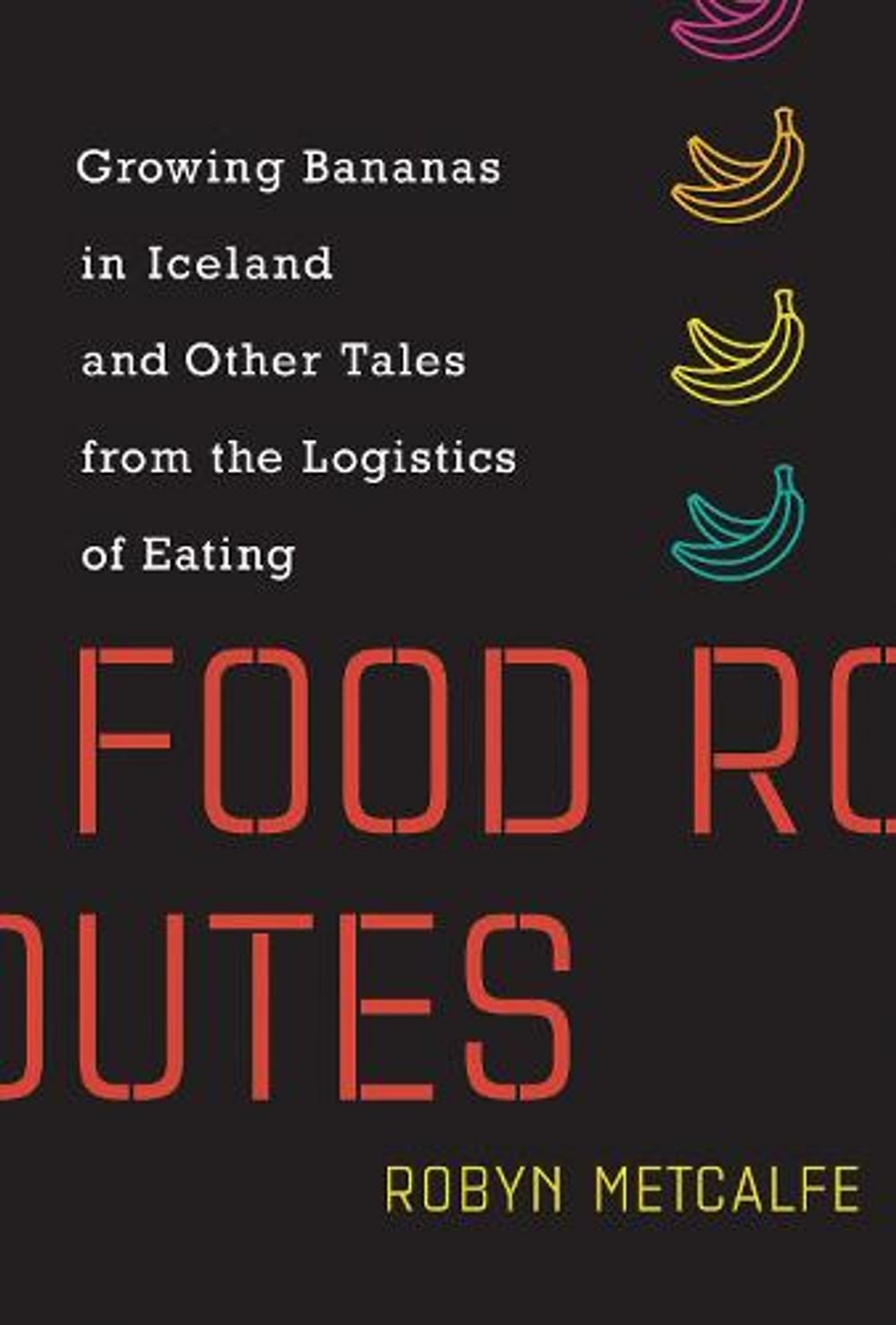 Food Routes by Robyn Metcalfe - ISBN: 9780262539524