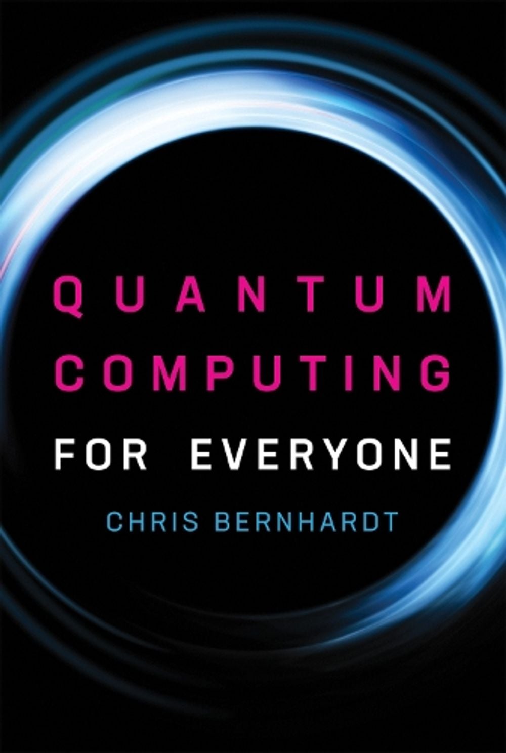 Quantum Computing for Everyone by Chris Bernhardt - ISBN: 9780262539531