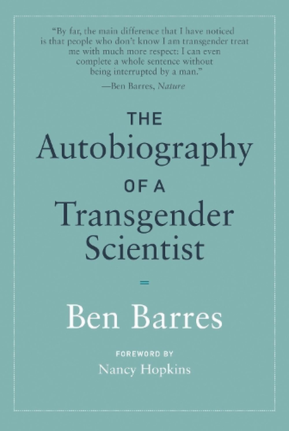 The Autobiography of a Transgender Scientist by Ben Barres - ISBN: 9780262539548