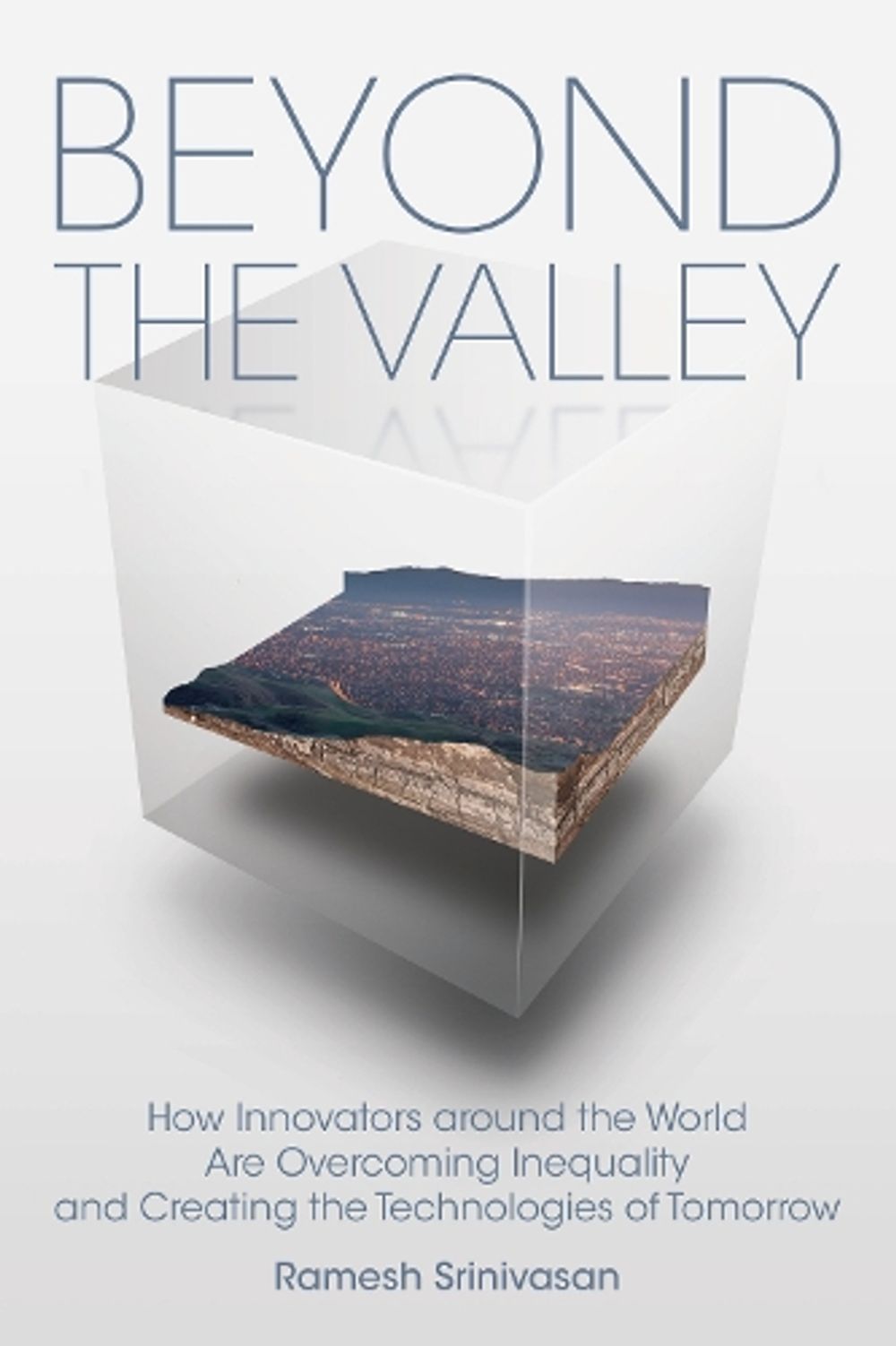 Beyond the Valley by Ramesh Srinivasan - ISBN: 9780262539609