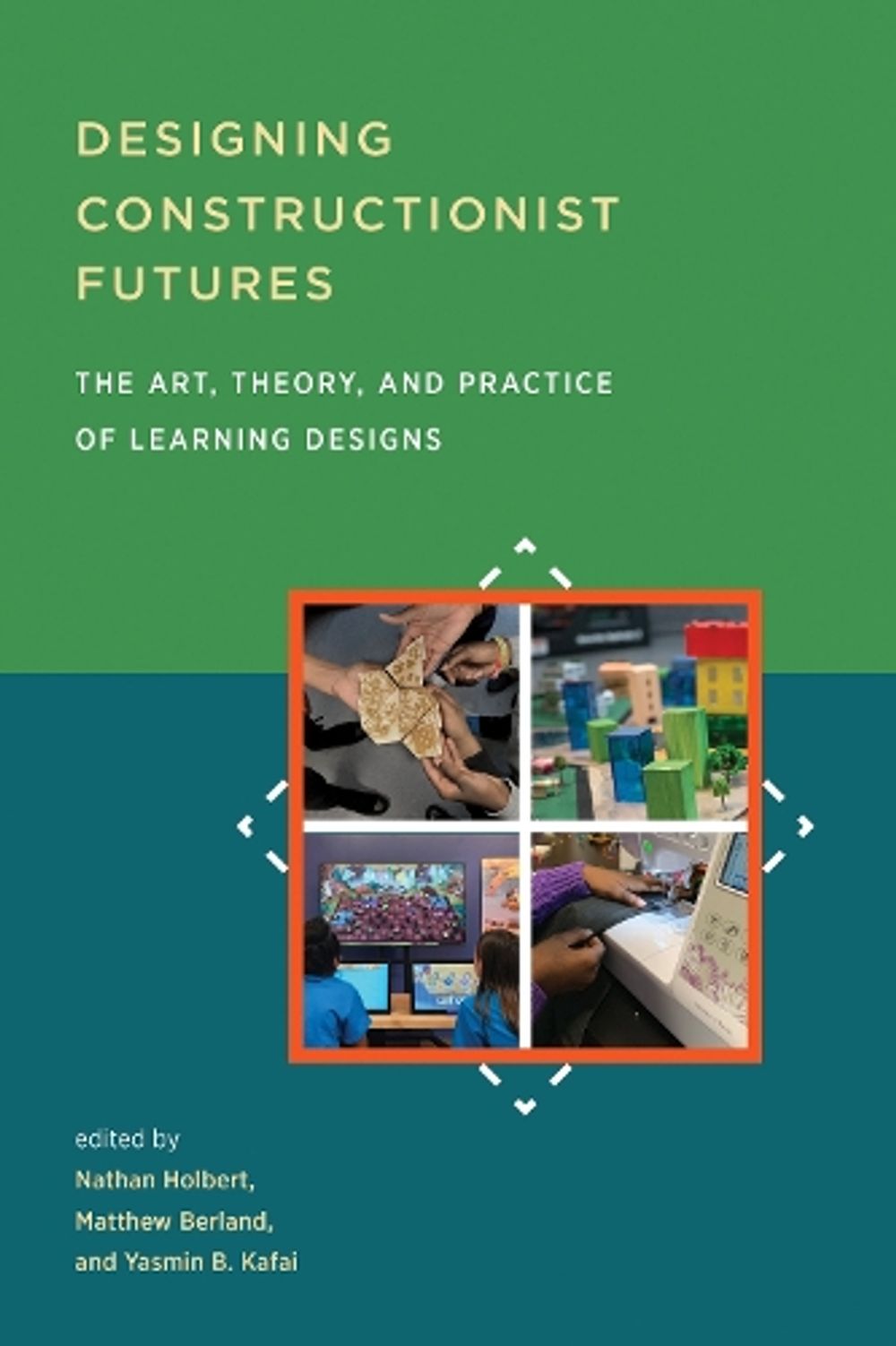 Designing Constructionist Futures by Nathan Holbert - ISBN: 9780262539845