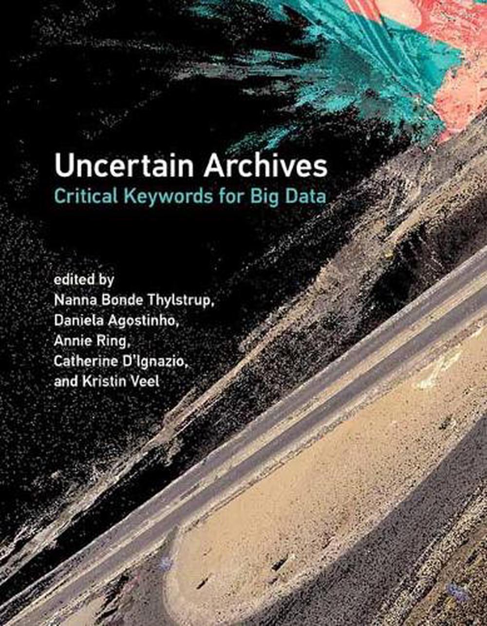 Uncertain Archives by Nanna Bonde Thylstrup - ISBN: 9780262539883
