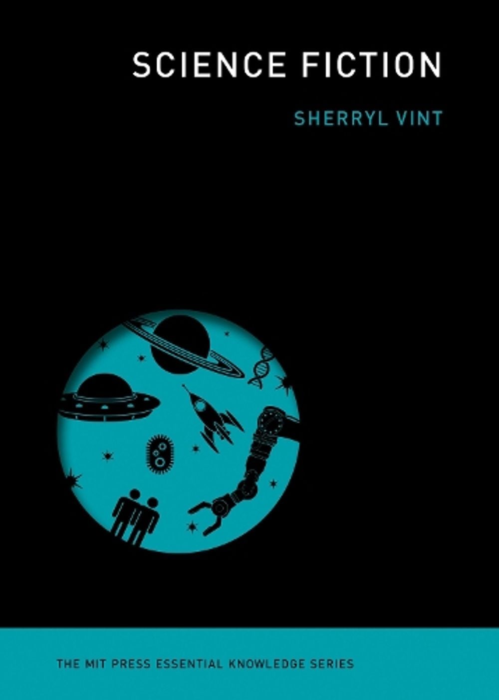 Science Fiction by Sherryl Vint - ISBN: 9780262539999