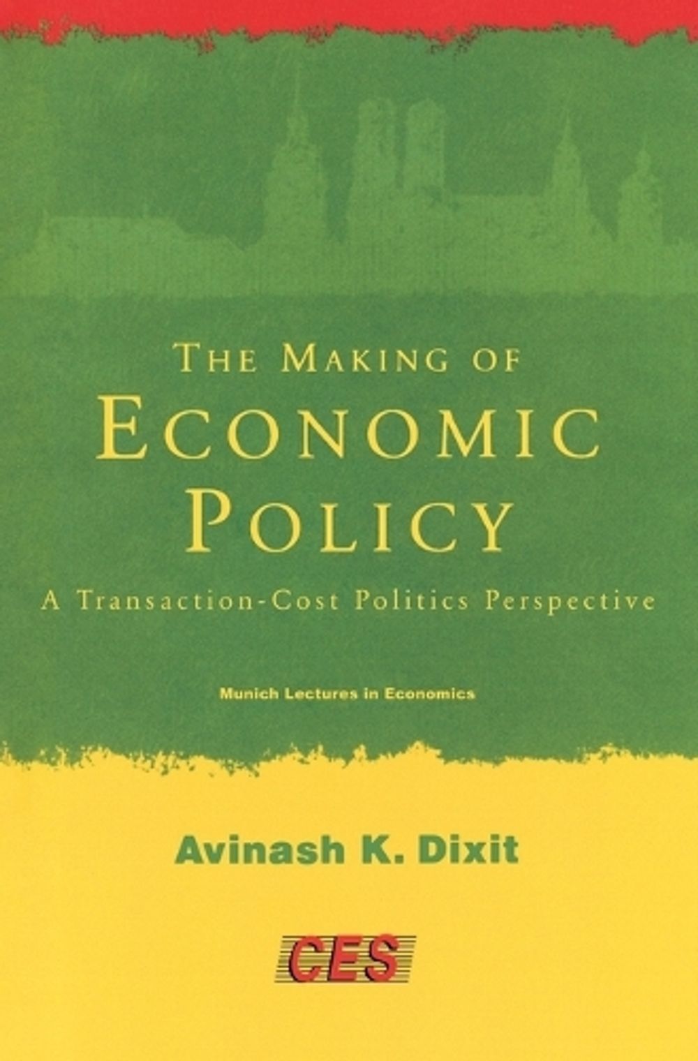 The Making of Economic Policy by Avinash K. Dixit - ISBN: 9780262540988
