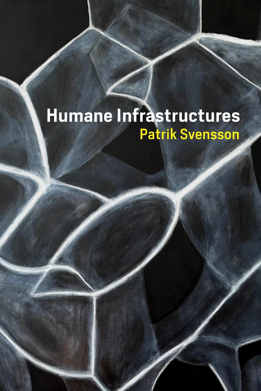 Humane Infrastructures by Patrik Svensson - ISBN: 9780262542128