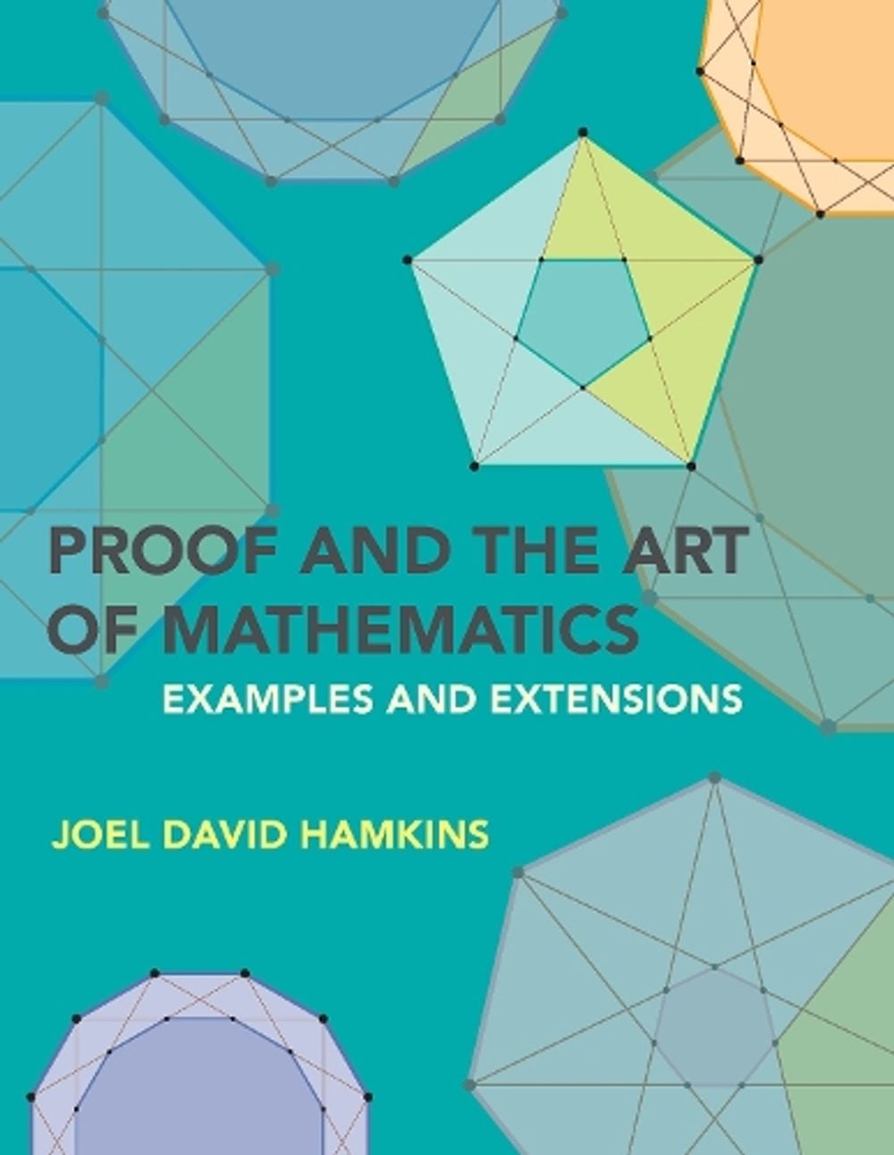 Proof and the Art of Mathematics by Joel David Hamkins - ISBN: 9780262542203