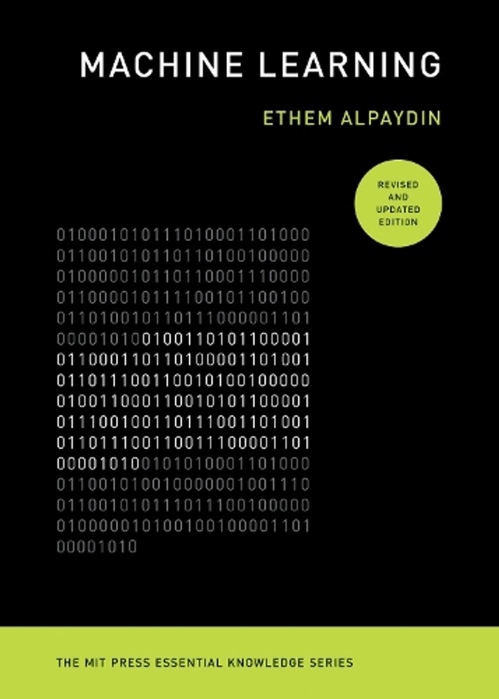Machine Learning, revised and updated edition by Ethem Alpaydin - ISBN: 9780262542524