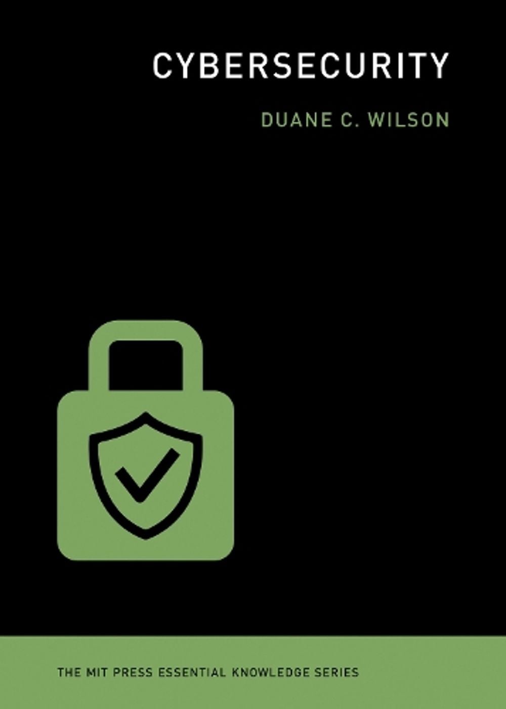 Cybersecurity by Duane C. Wilson - ISBN: 9780262542548