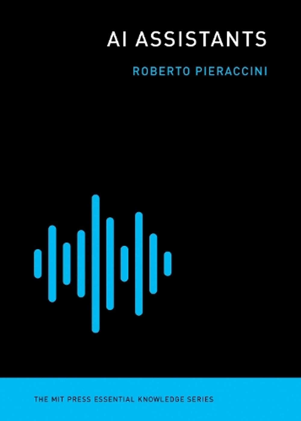 AI Assistants by Roberto Pieraccini - ISBN: 9780262542555