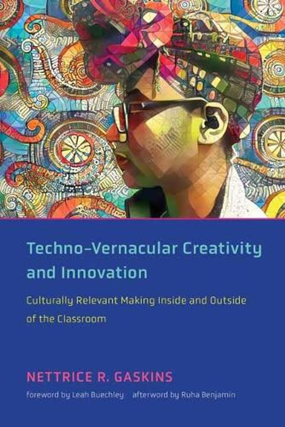 Techno-Vernacular Creativity and Innovation by Nettrice R. Gaskins - ISBN: 9780262542661