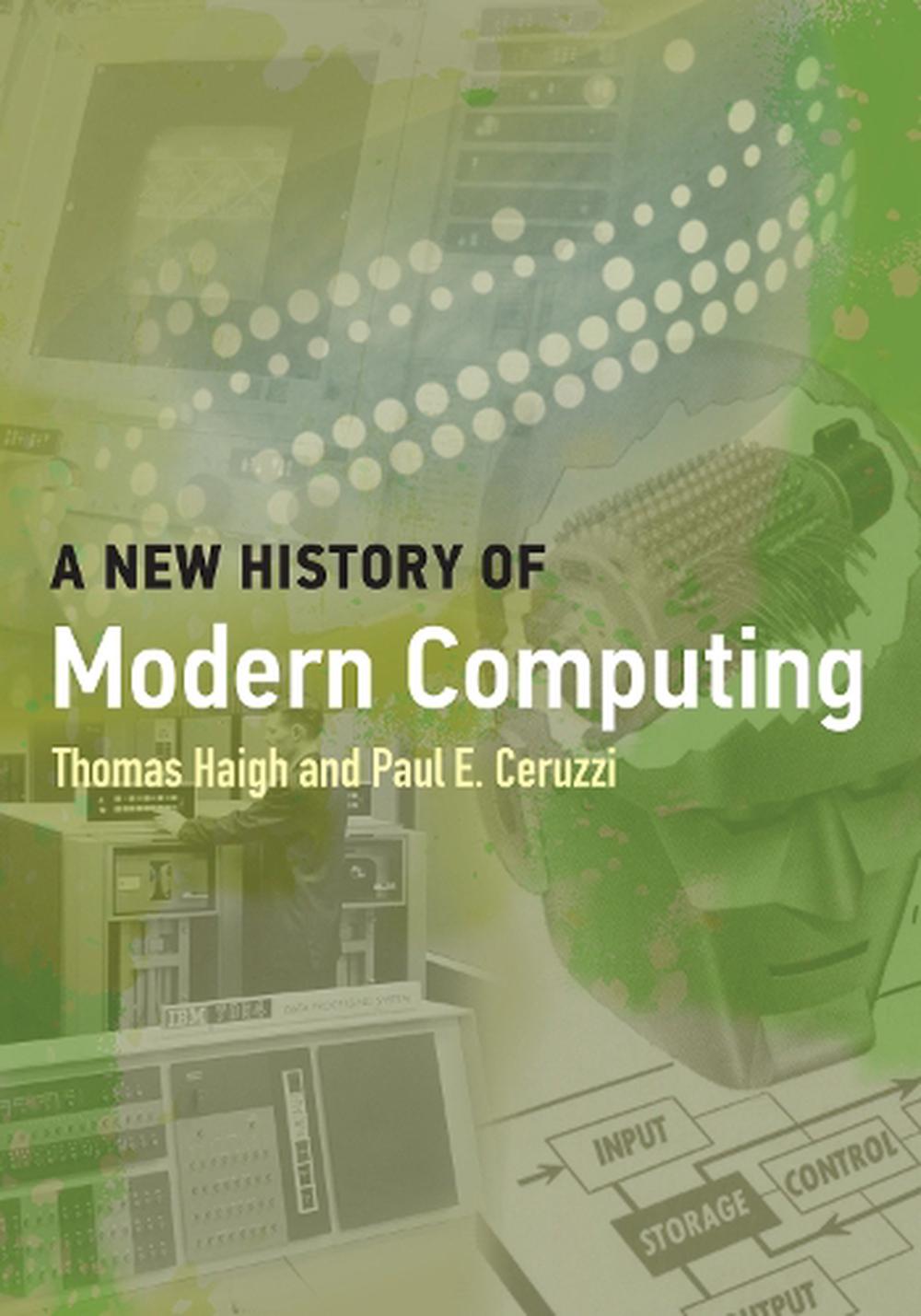 A New History of Modern Computing, 9780262542906