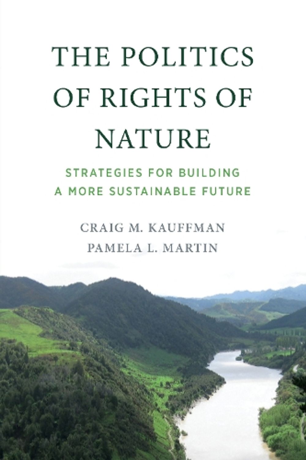 The Politics of Rights of Nature by Craig M. Kauffman - ISBN: 9780262542920