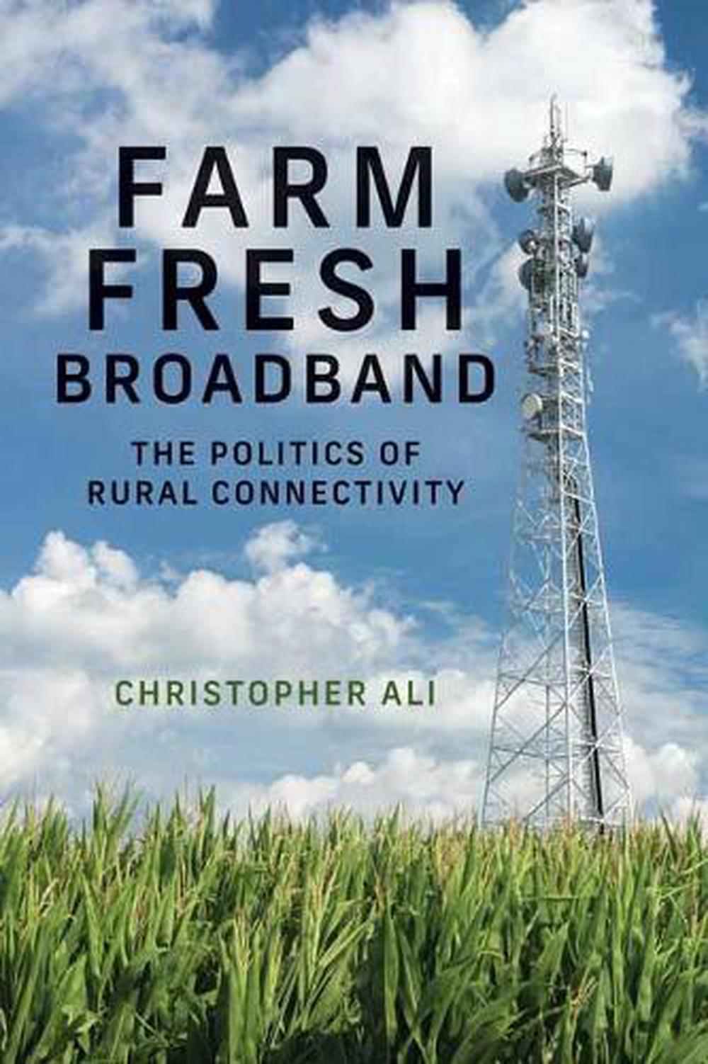 Farm Fresh Broadband by Christopher Ali - ISBN: 9780262543064