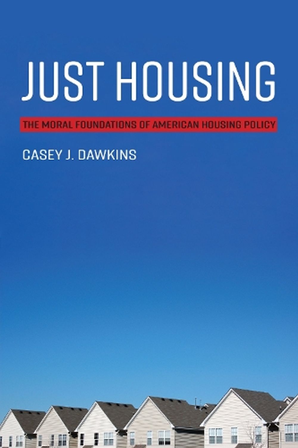 Just Housing by Casey J. Dawkins - ISBN: 9780262543071