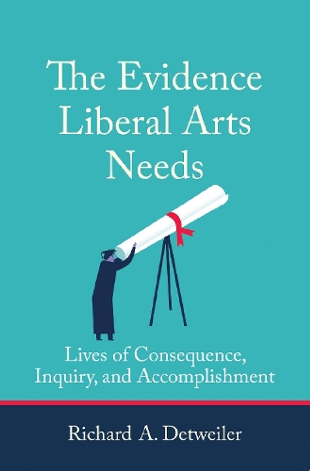 The Evidence Liberal Arts Needs by Richard A. Detweiler - ISBN: 9780262543101
