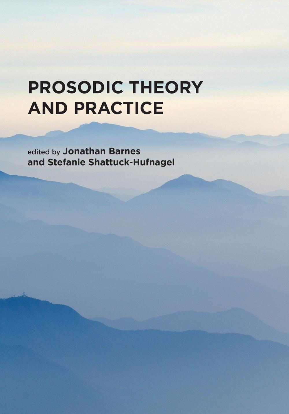 Prosodic Theory and Practice by Jonathan Barnes - ISBN: 9780262543170