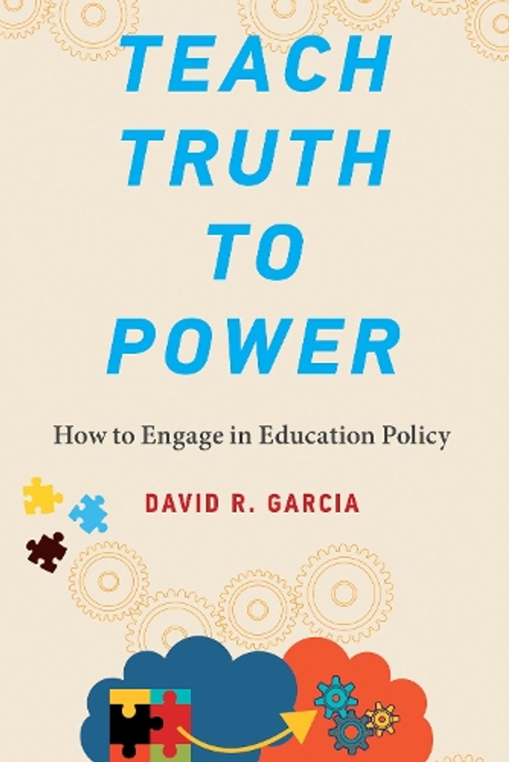 Teach Truth to Power by David R. Garcia - ISBN: 9780262543224