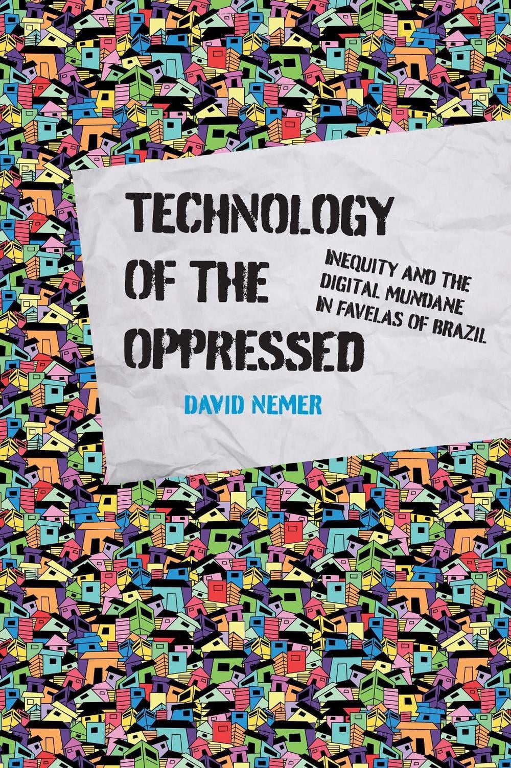 Technology of the Oppressed by David Nemer - ISBN: 9780262543347