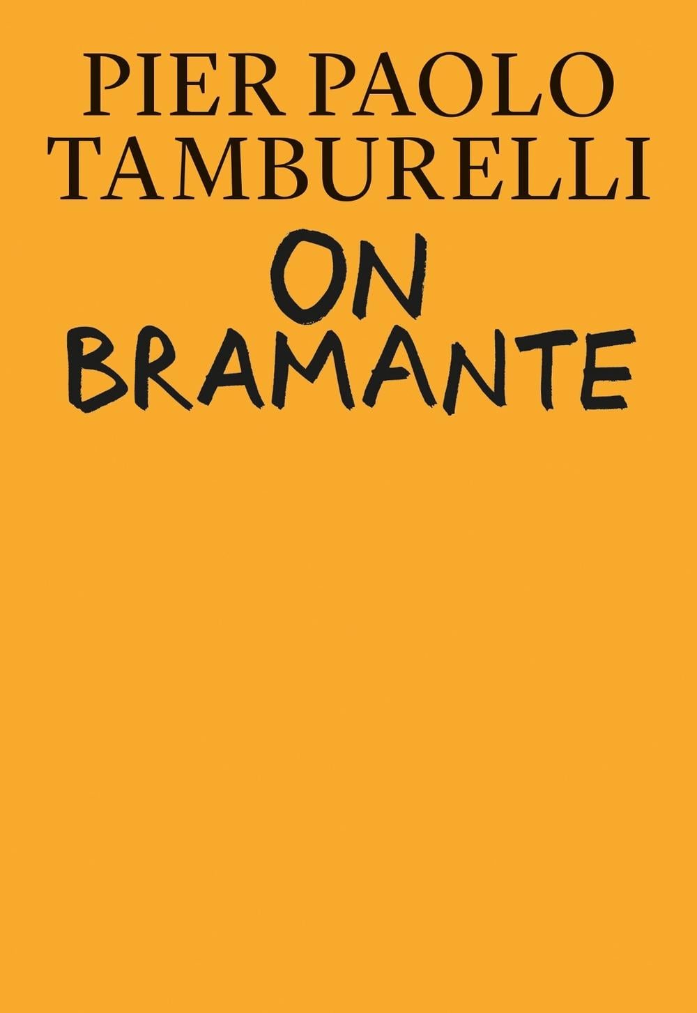 On Bramante by Pier Paolo Tamburelli - ISBN: 9780262543422
