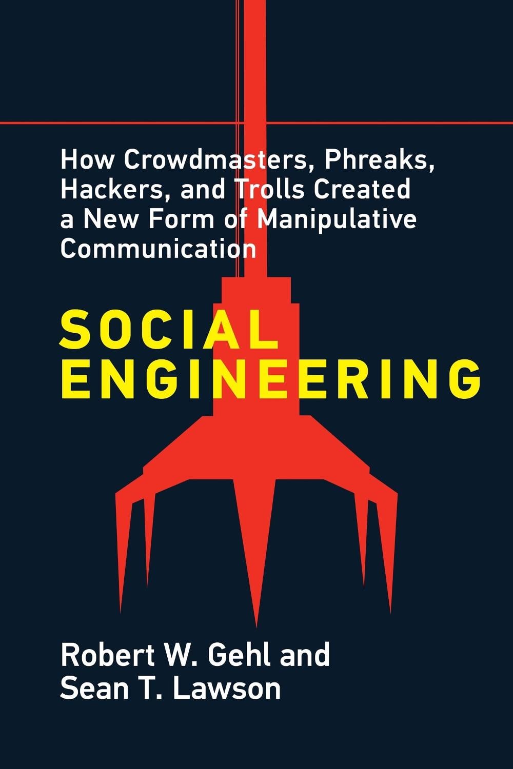 Social Engineering by Robert W. Gehl - ISBN: 9780262543453