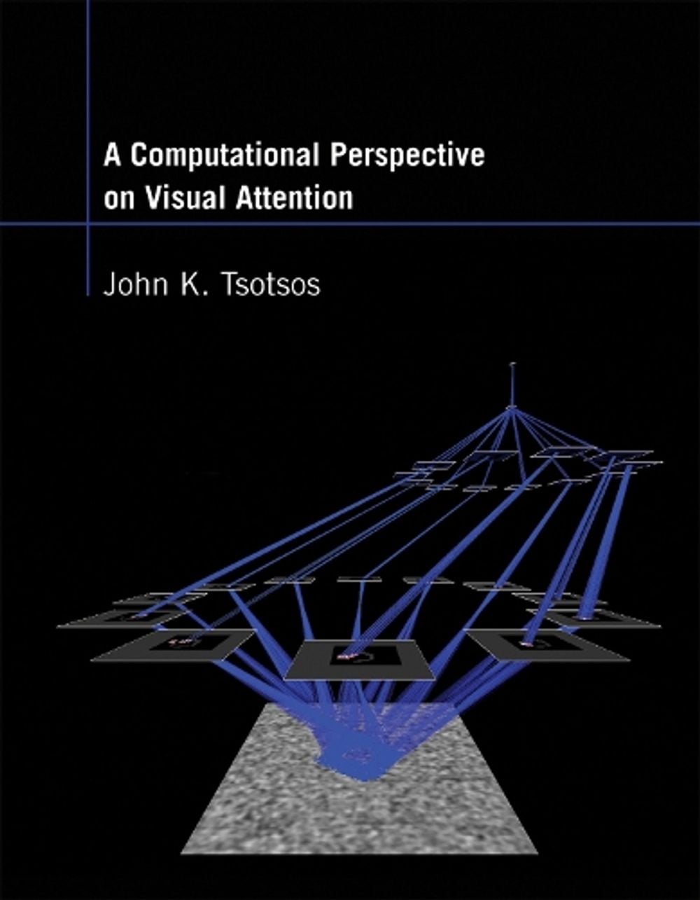 A Computational Perspective on Visual Attention by John K. Tsotsos - ISBN: 9780262543804